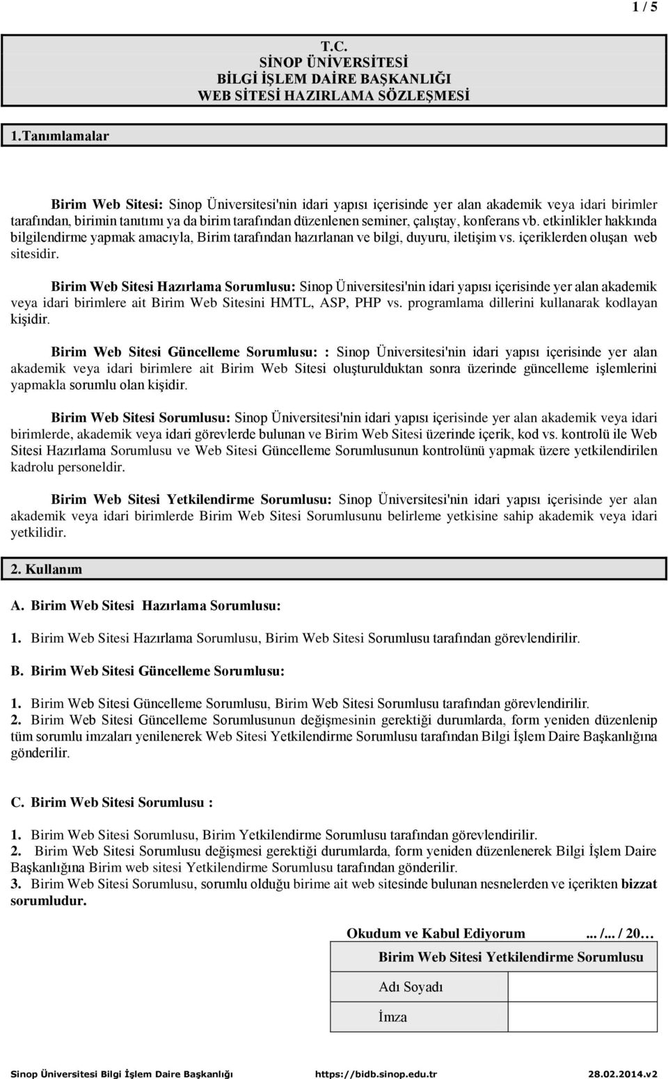 konferans vb. etkinlikler hakkında bilgilendirme yapmak amacıyla, Birim tarafından hazırlanan ve bilgi, duyuru, iletişim vs. içeriklerden oluşan web sitesidir.