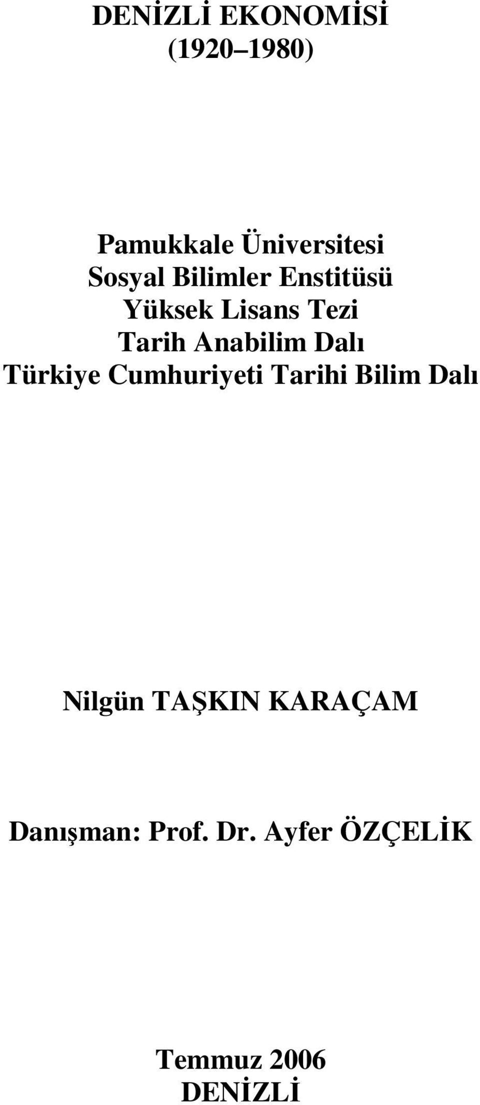 Anabilim Dalı Türkiye Cumhuriyeti Tarihi Bilim Dalı