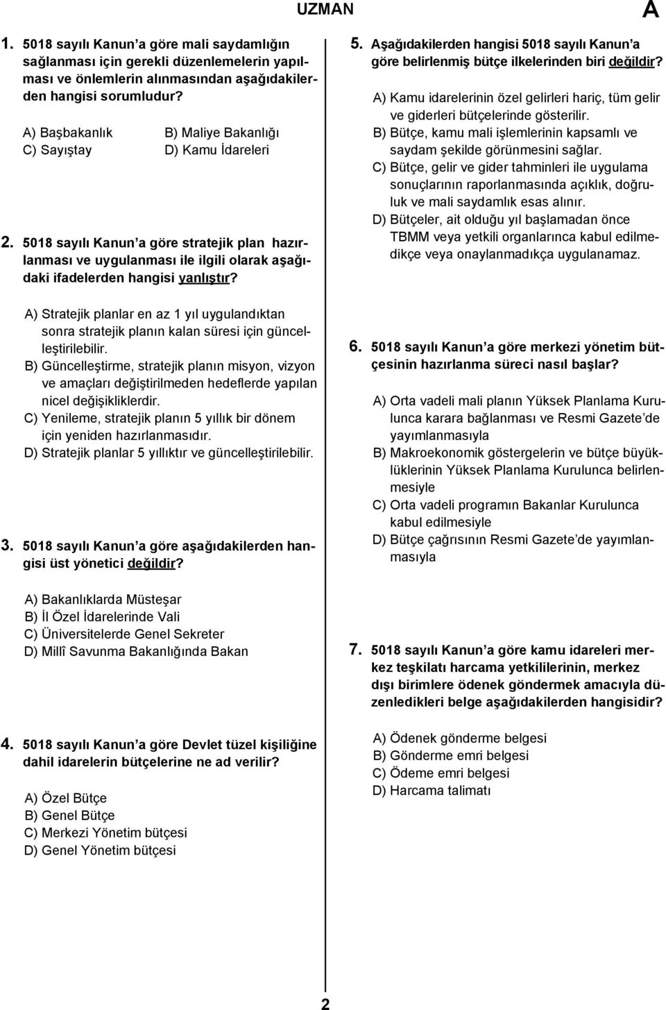 ) Stratejik planlar en az 1 yıl uygulandıktan sonra stratejik planın kalan süresi için güncelleştirilebilir.