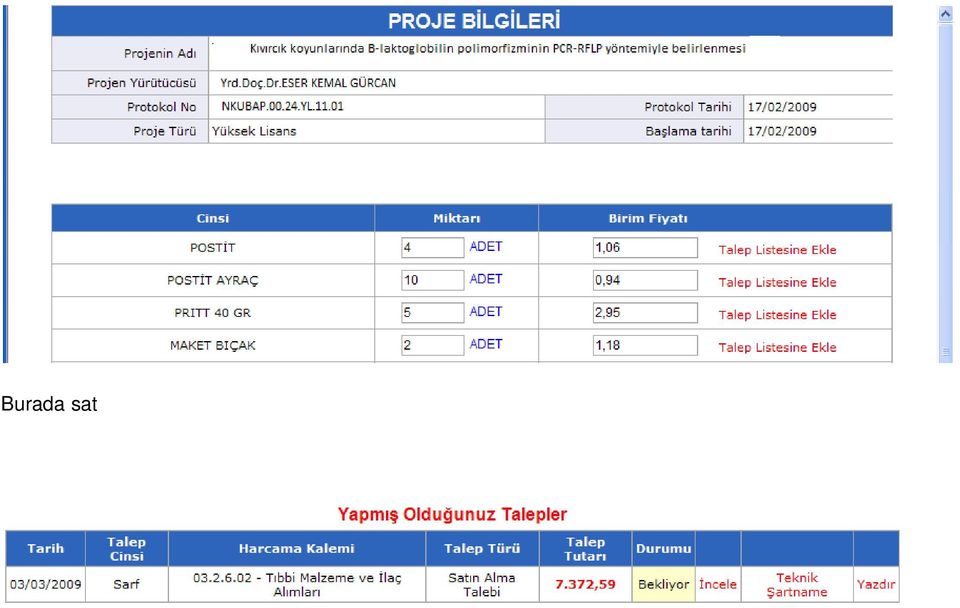 Böylece, ilgili talebiniz BAP tarafından incelenmek üzere sisteme kaydedilir ve aşağıda görüldüğü gibi, onay bekleyen bir talep olarak listeye eklenir.