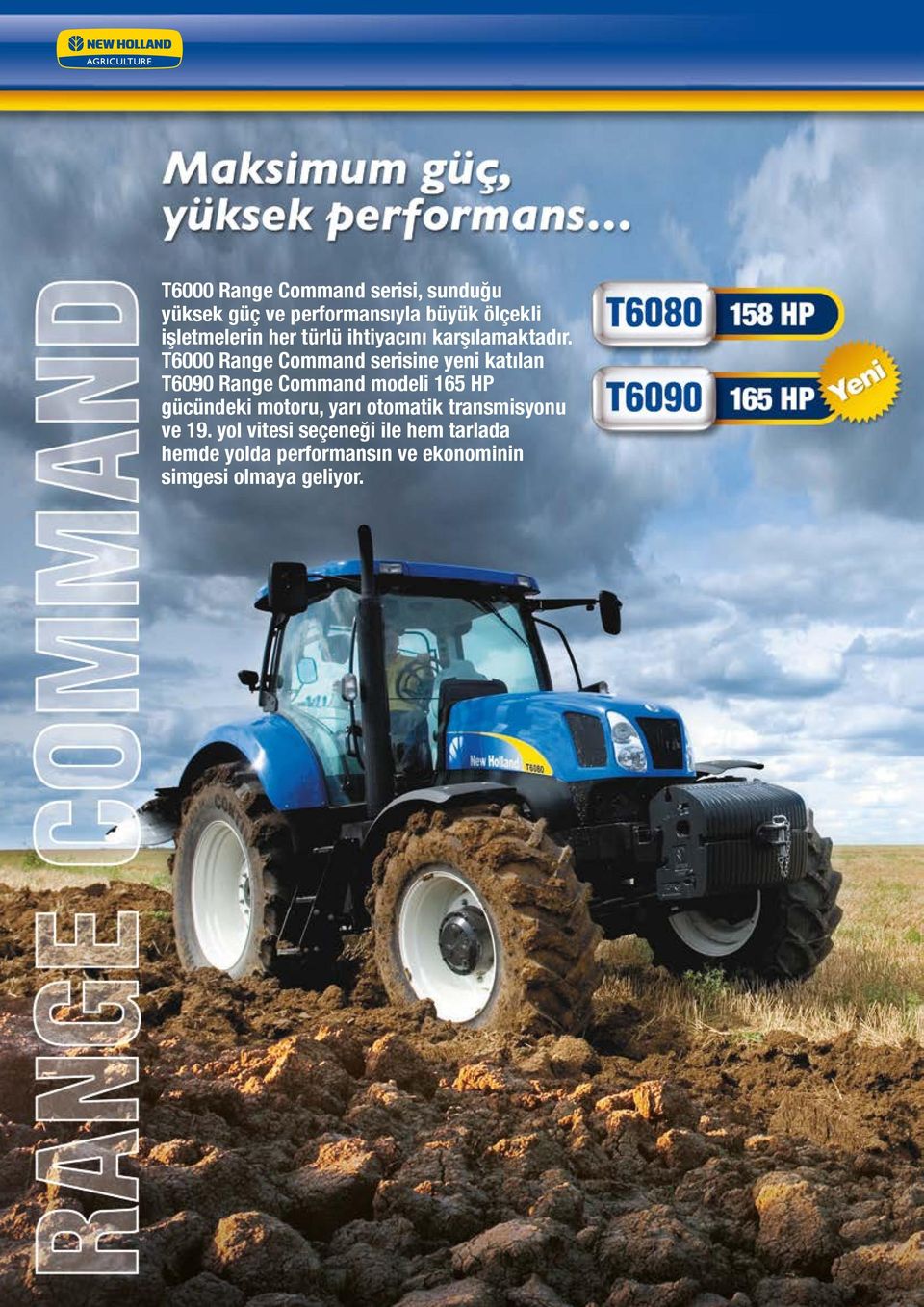 T6000 Range Command serisine yeni katılan T6090 Range Command modeli 165 HP gücündeki