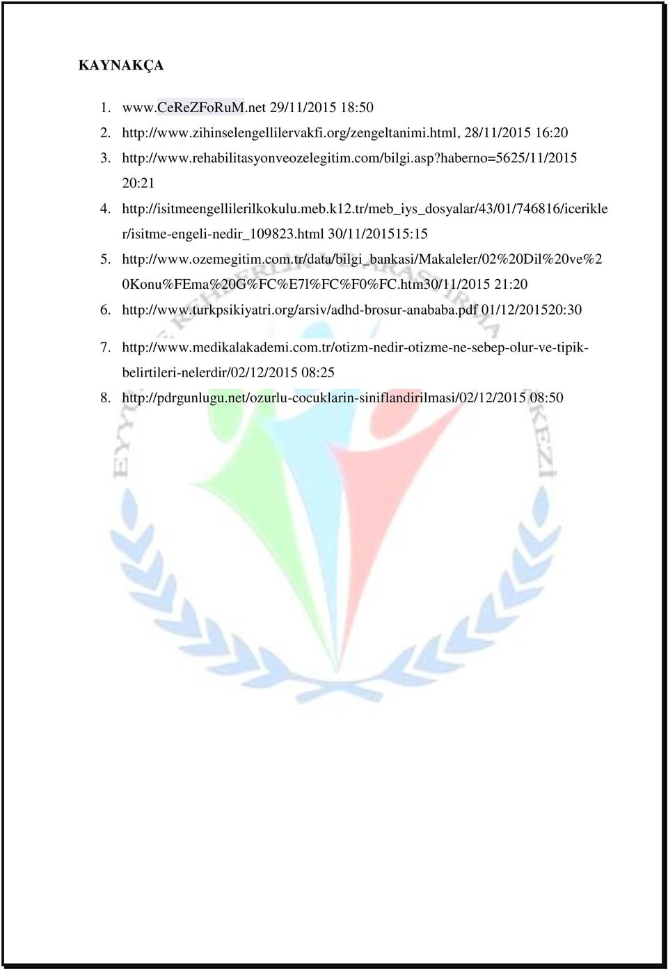 ozemegitim.com.tr/data/bilgi_bankasi/makaleler/02%20dil%20ve%2 0Konu%FEma%20G%FC%E7l%FC%F0%FC.htm30/11/2015 21:20 6. http://www.turkpsikiyatri.org/arsiv/adhd-brosur-anababa.