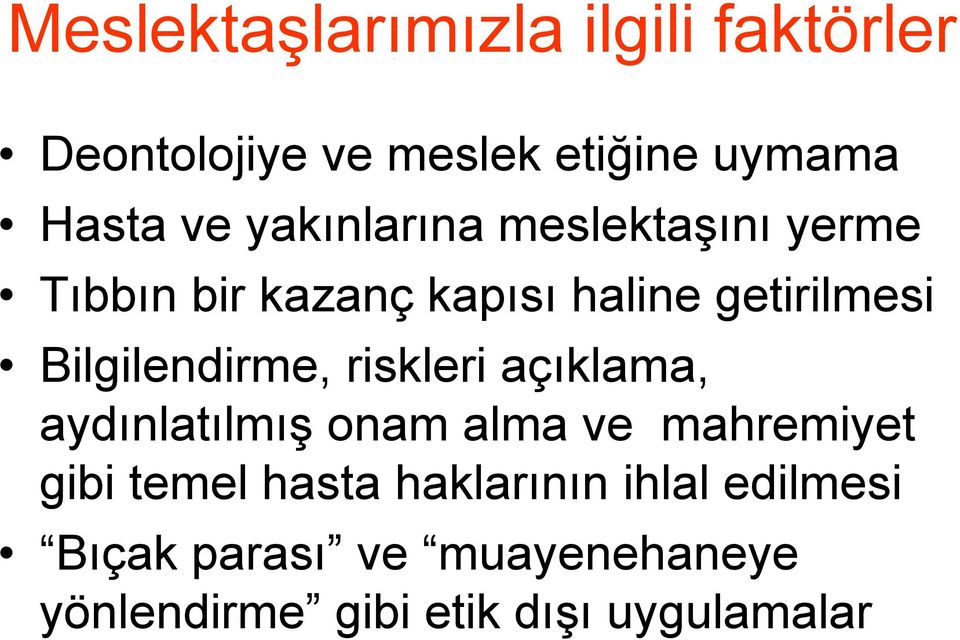 Bilgilendirme, riskleri açıklama, aydınlatılmış onam alma ve mahremiyet gibi temel