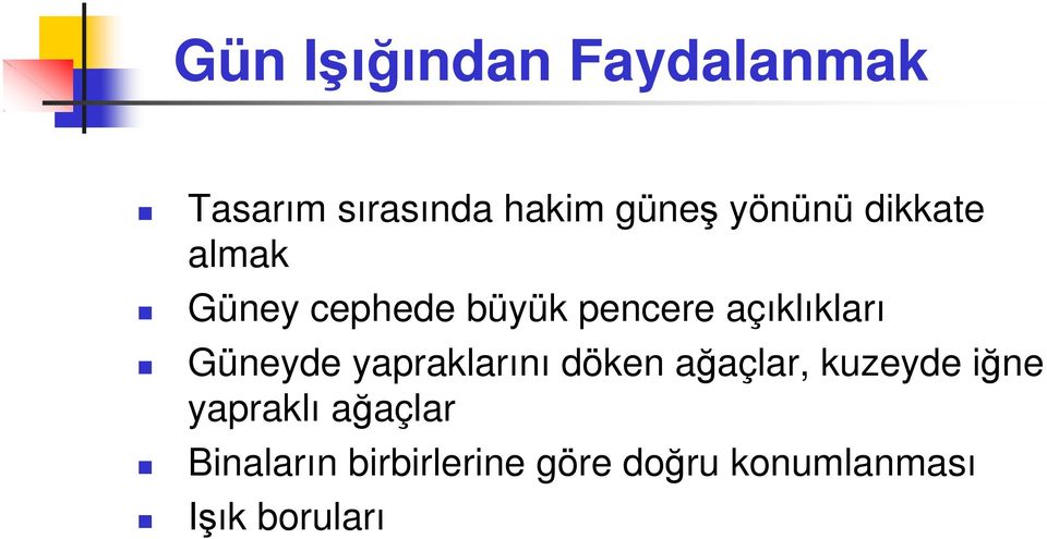 Güneyde yapraklarını döken ağaçlar, kuzeyde iğne yapraklı