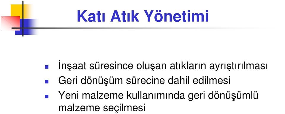 dönüşüm sürecine dahil edilmesi Yeni