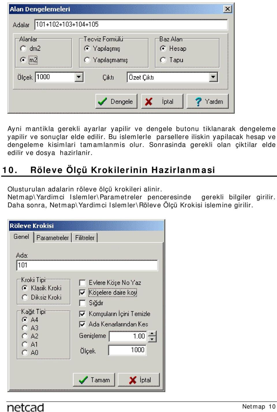 Sonrasinda gerekli olan çiktilar elde edilir ve dosya hazirlanir. 10.