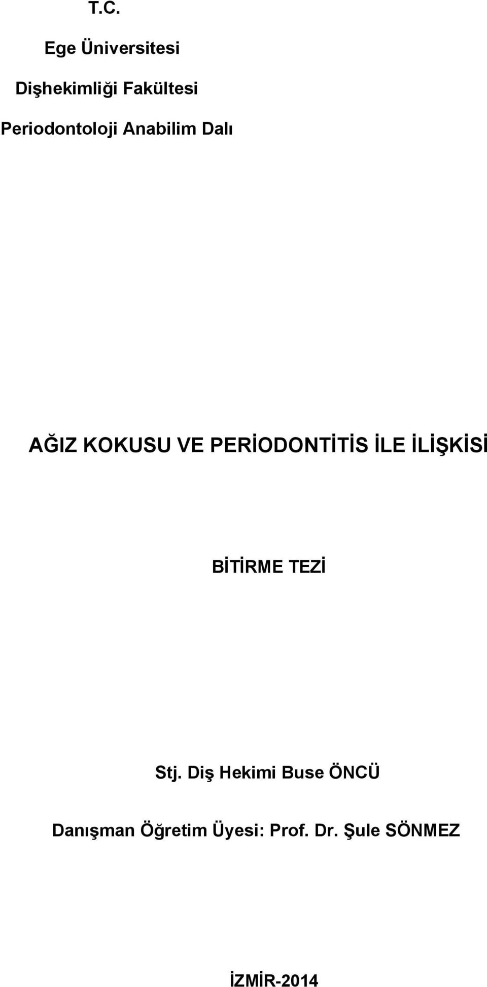 PERİODONTİTİS İLE İLİŞKİSİ BİTİRME TEZİ Stj.