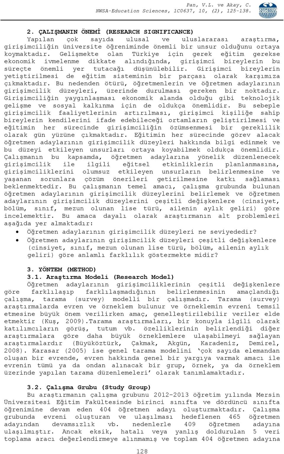 Girişimci bireylerin yetiştirilmesi de eğitim sisteminin bir parçası olarak karşımıza çıkmaktadır.