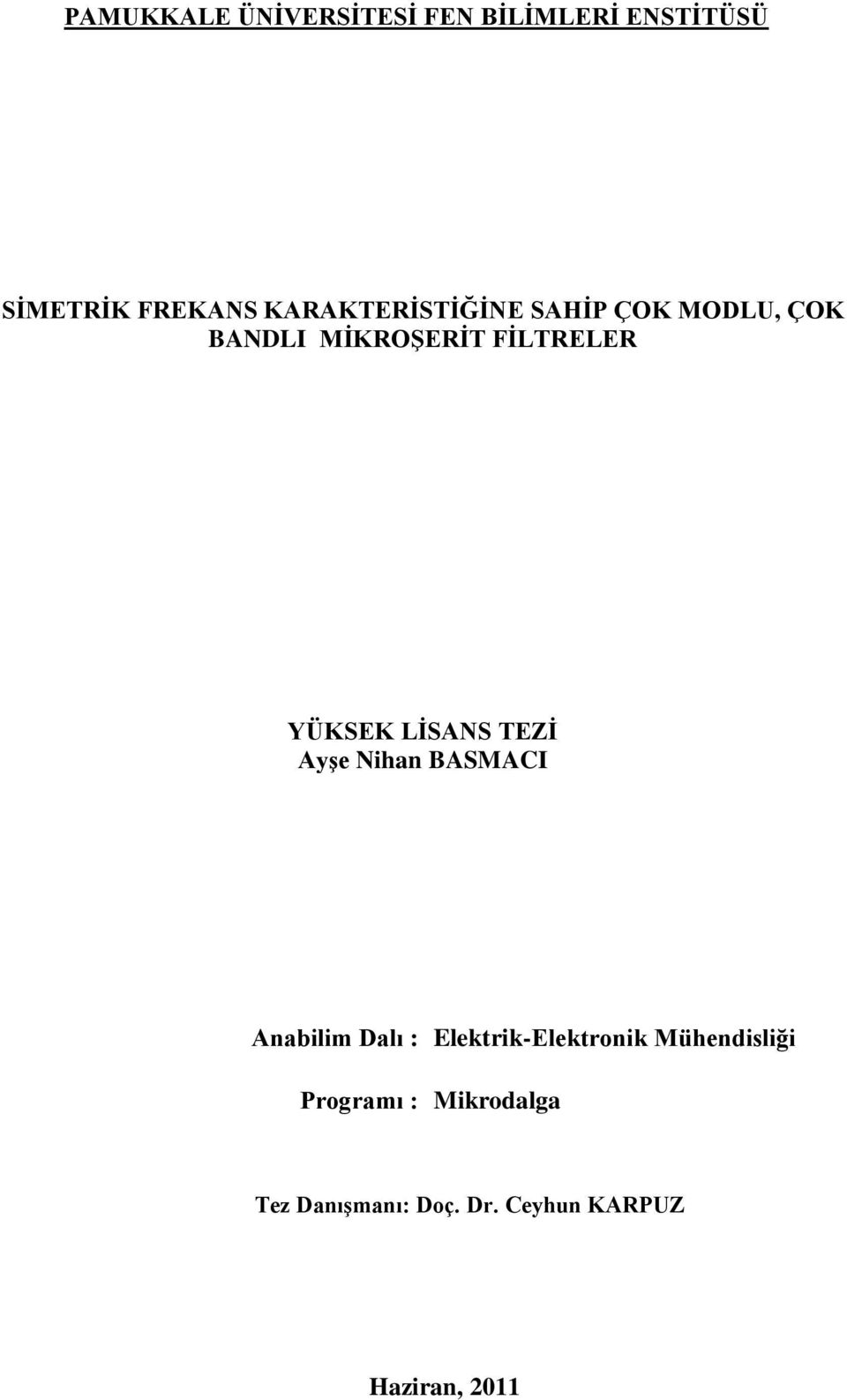 LİSANS TEZİ Ayşe Nihan BASMACI Anabilim Dalı : Elektrik-Elektronik