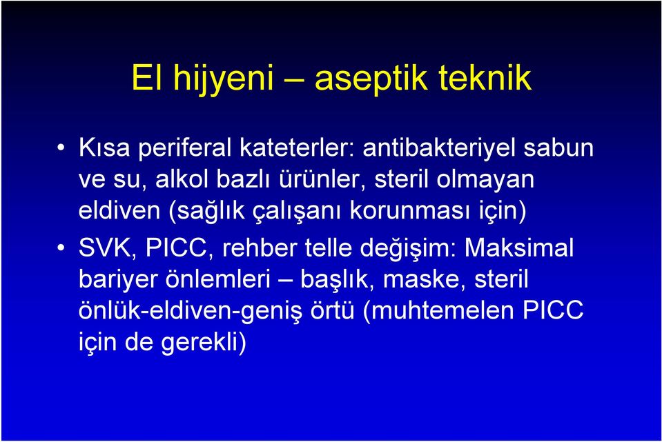 korunması için) SVK, PICC, rehber telle değişim: Maksimal bariyer