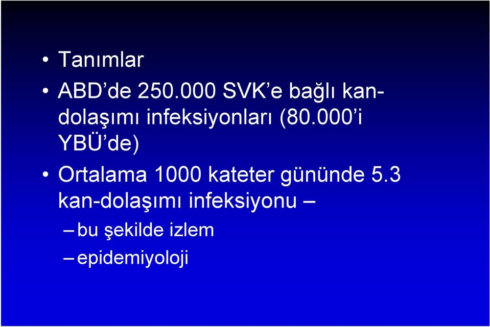 (80.000 i YBÜ de) Ortalama 1000 kateter