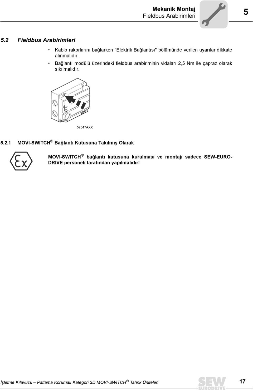 Bağlantı modülü üzerindeki fieldbus arabiriminin vidaları 2,