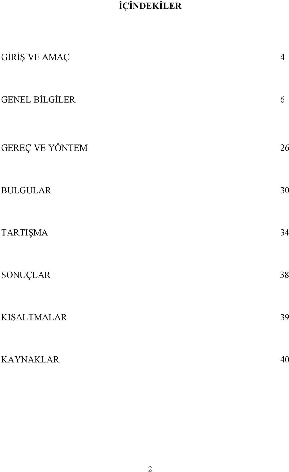 26 BULGULAR 30 TARTIŞMA 34