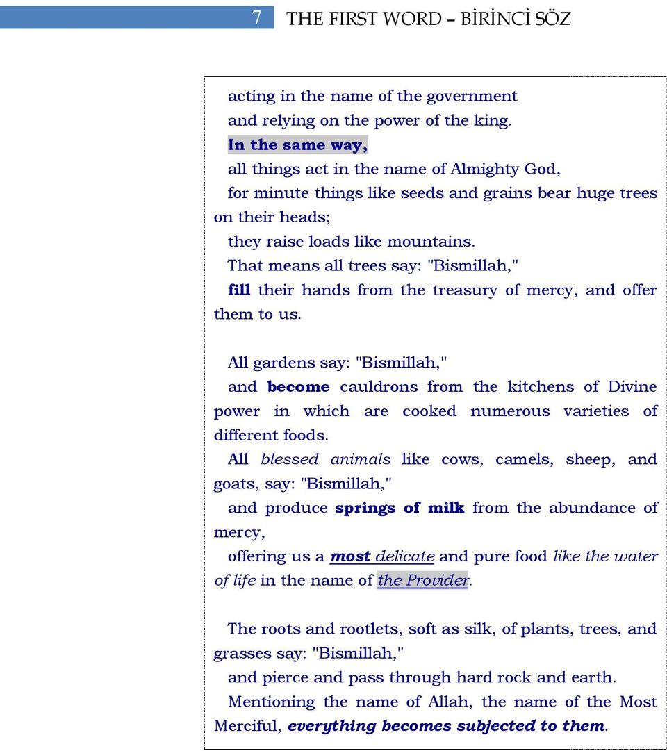 That means all trees say: "Bismillah," fill their hands from the treasury of mercy, and offer them to us.