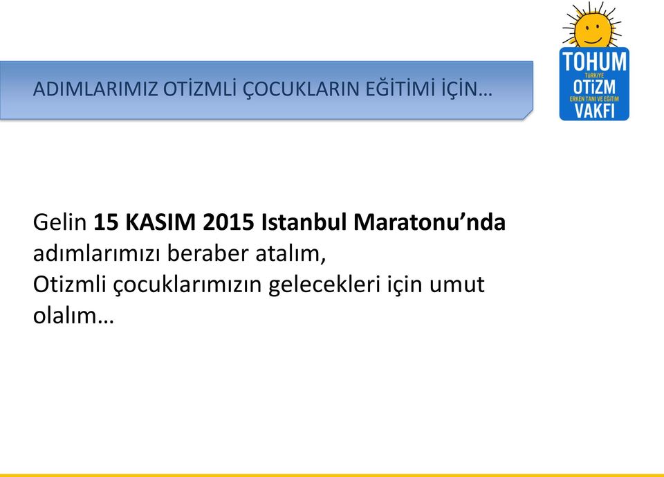 Maratonu nda adımlarımızı beraber atalım,