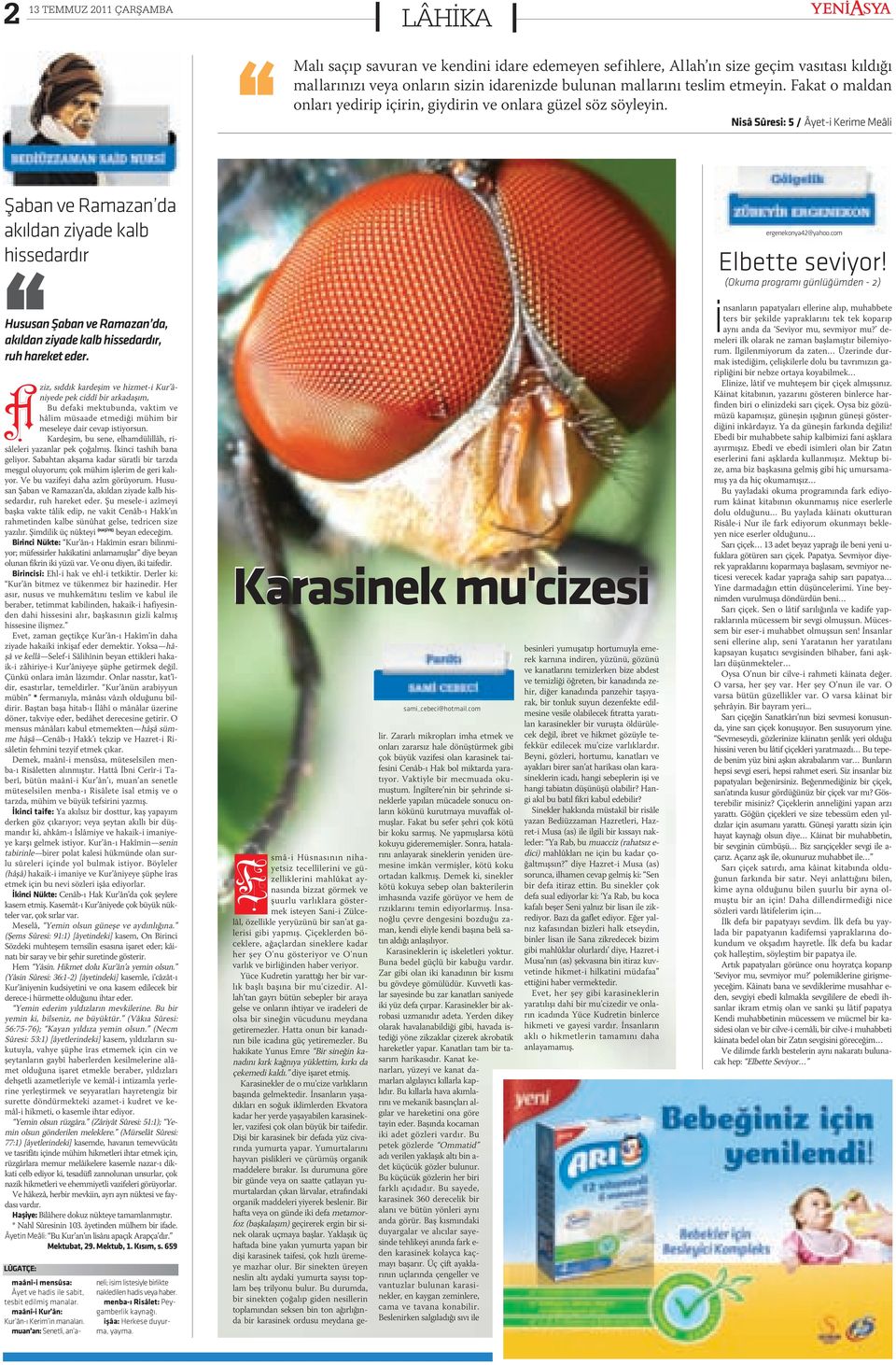 Nisâ Sûresi: 5 / Âyet-i Kerime Meâli Þaban ve Ramazan da akýldan ziyade kalb hissedardýr Hususan Þaban ve Ramazan da, akýldan ziyade kalb hissedardýr, ruh hareket eder.