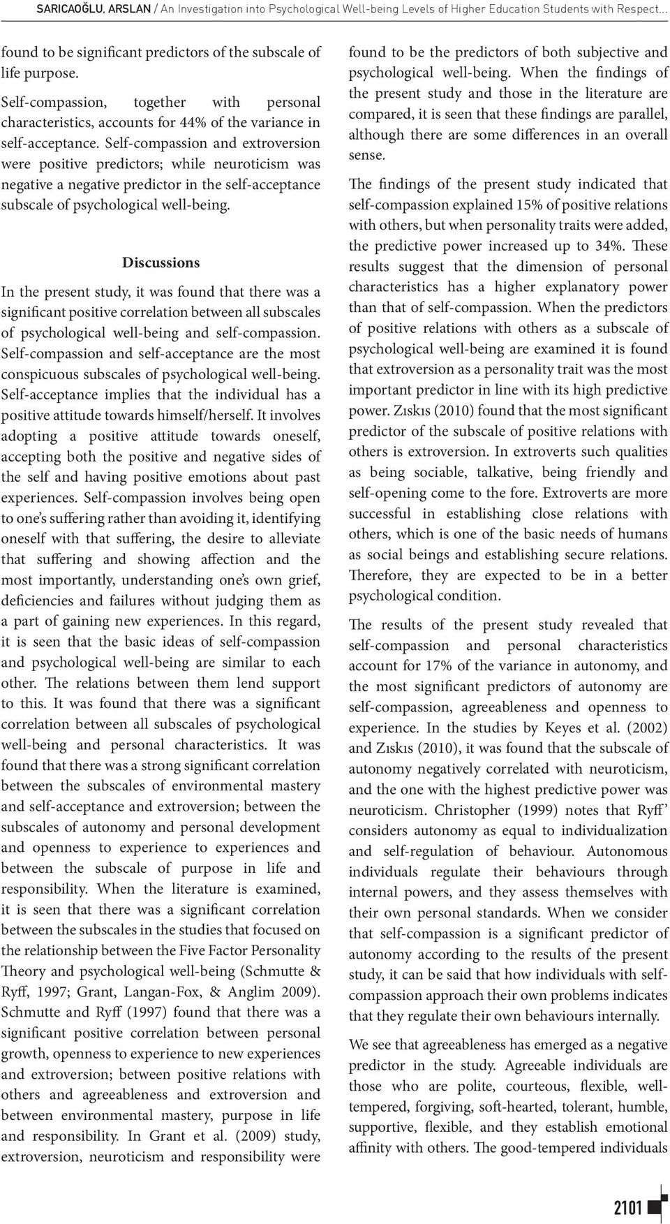 Self-compassion and extroversion were positive predictors; while neuroticism was negative a negative predictor in the self-acceptance subscale of psychological well-being.