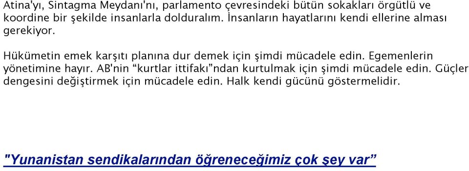 Hükümetin emek karşıtı planına dur demek için şimdi mücadele edin. Egemenlerin yönetimine hayır.