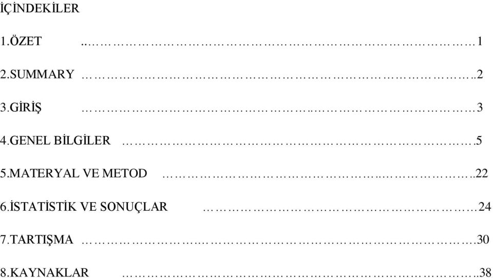 MATERYAL VE METOD....22 6.