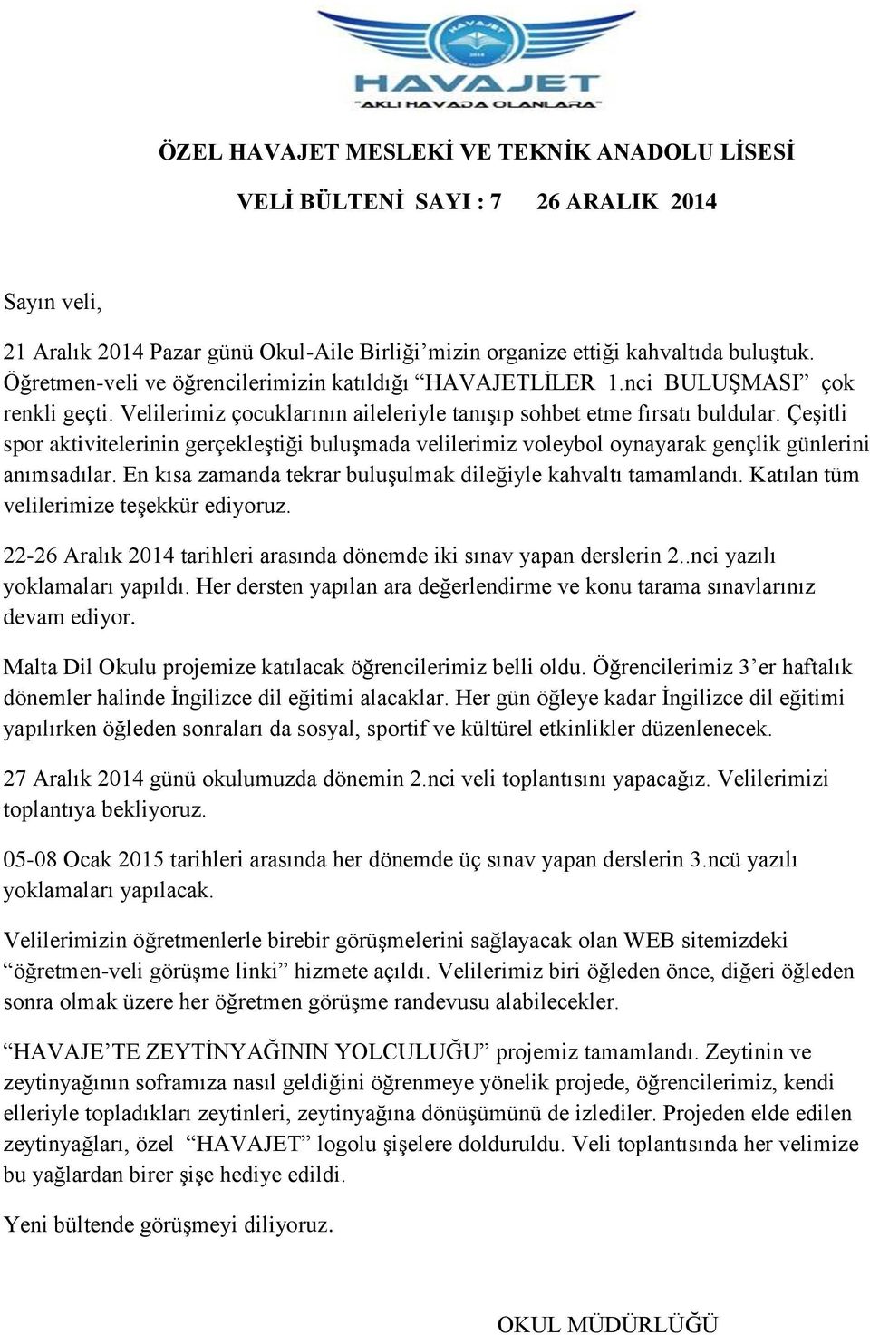 Çeşitli spor aktivitelerinin gerçekleştiği buluşmada velilerimiz voleybol oynayarak gençlik günlerini anımsadılar. En kısa zamanda tekrar buluşulmak dileğiyle kahvaltı tamamlandı.