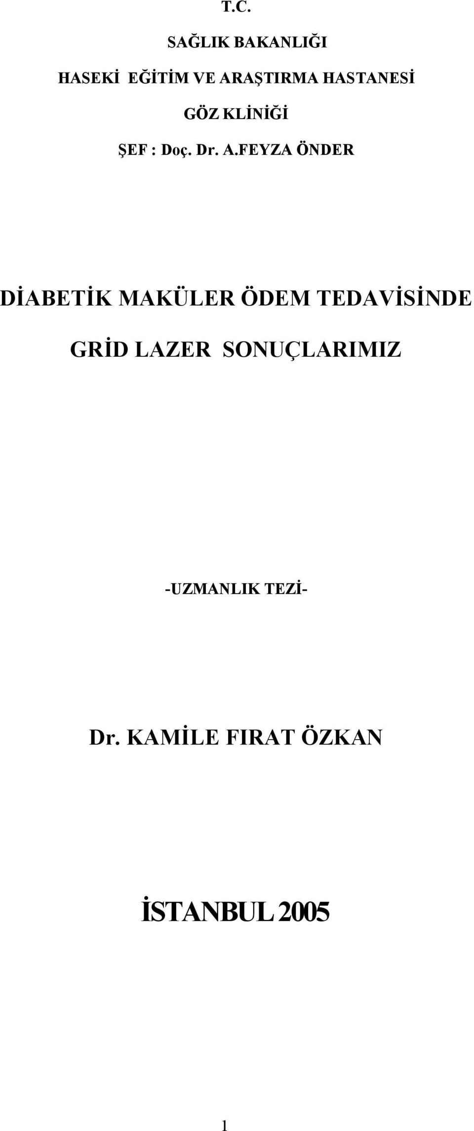 FEYZA ÖNDER DİABETİK MAKÜLER ÖDEM TEDAVİSİNDE GRİD