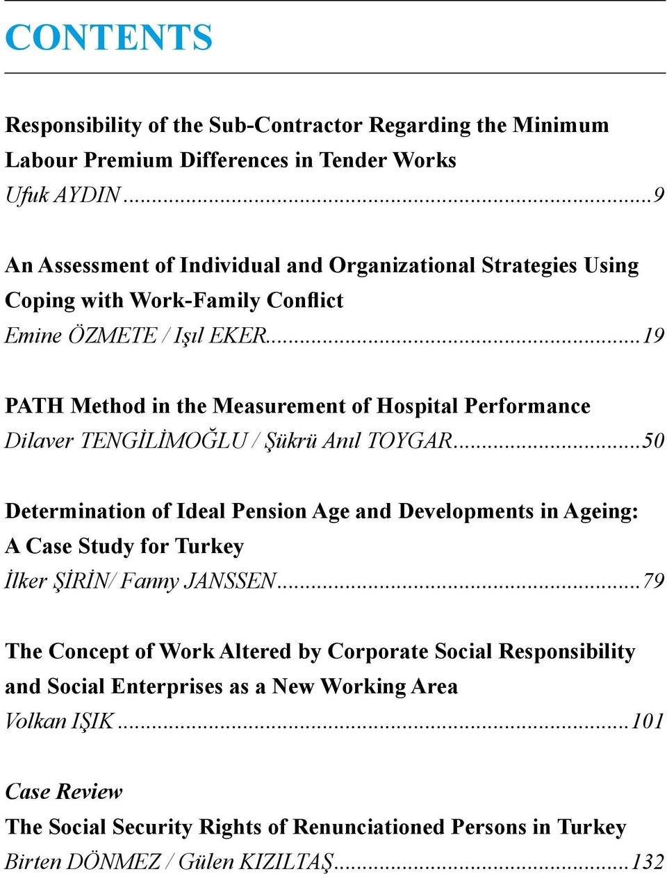 ..19 PATH Method in the Measurement of Hospital Performance Dilaver TENGİLİMOĞLU / Şükrü Anıl TOYGAR.