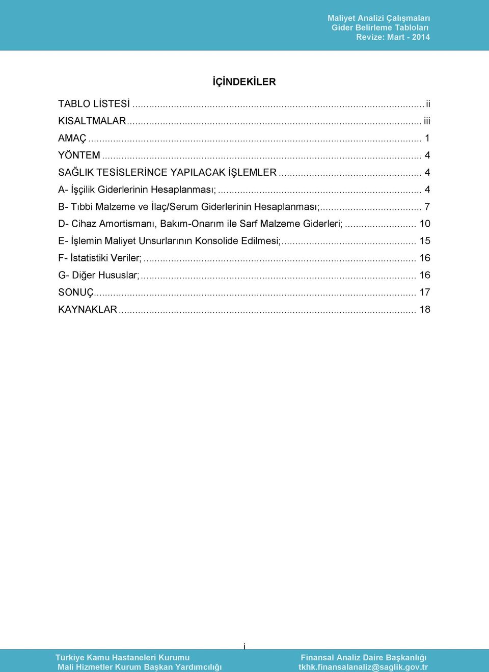 .. 4 B- Tıbbi Malzeme ve İlaç/Serum Giderlerinin Hesaplanması;.