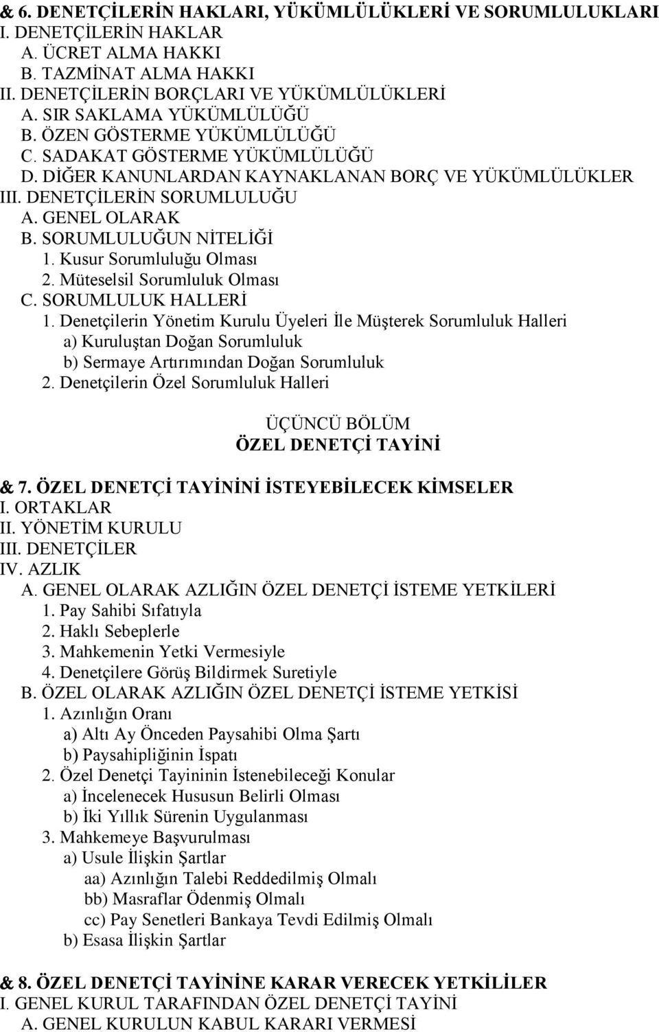 Kusur Sorumluluğu Olması 2. Müteselsil Sorumluluk Olması C. SORUMLULUK HALLERİ 1.