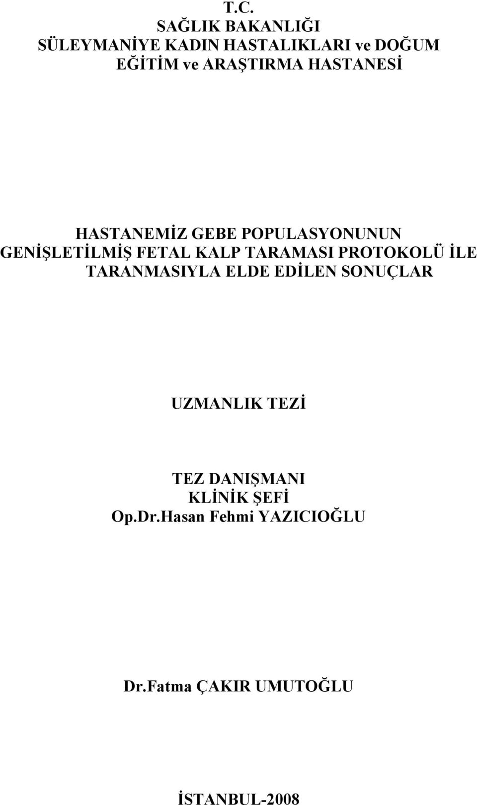 TARAMASI PROTOKOLÜ İLE TARANMASIYLA ELDE EDİLEN SONUÇLAR UZMANLIK TEZİ TEZ