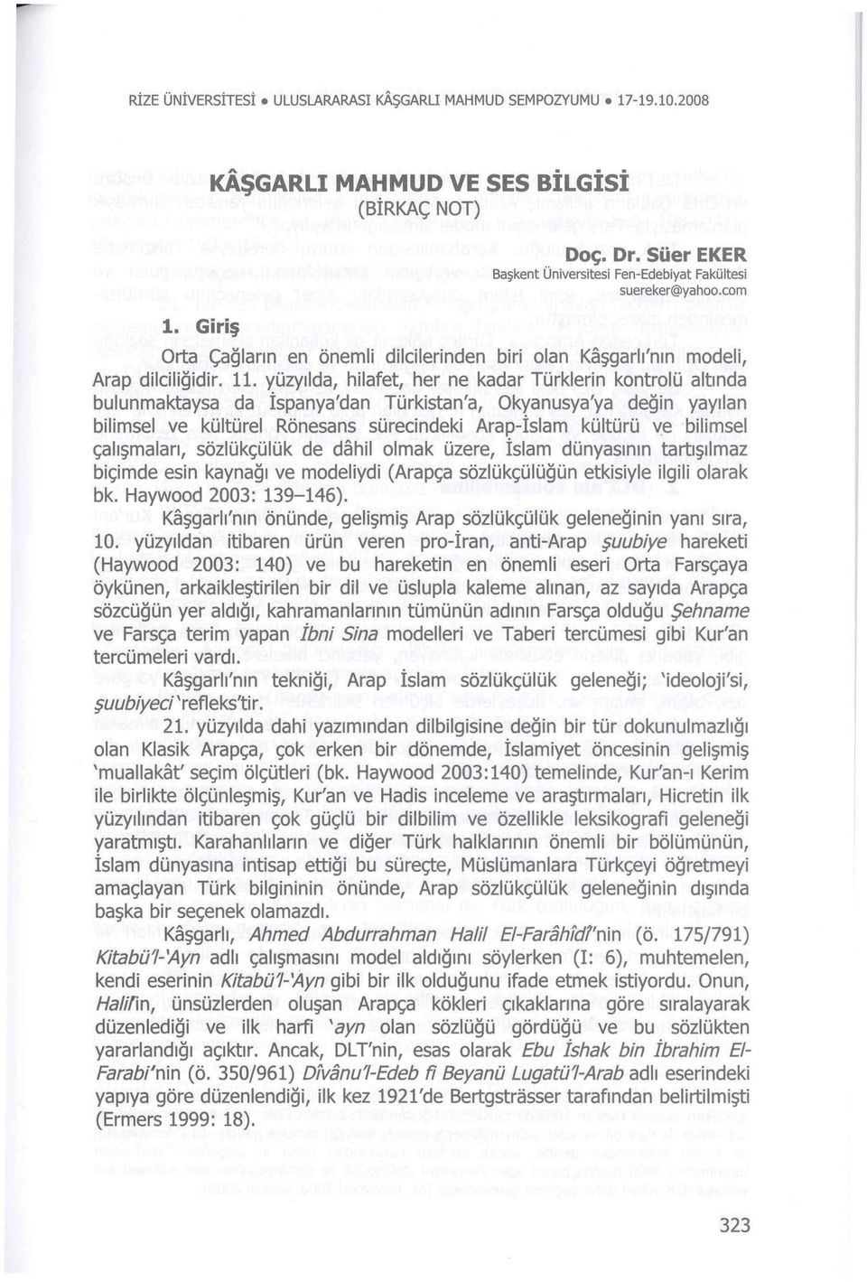 yüzyılda, hilafet, her ne kadar Türklerin kontrolü altında bulunmaktaysa da İspanya'dan Türkistan'a, Okyanusya'ya değin yayılan bilimsel ve kültürel Rönesans sürecindeki Arap-İslam kültürü ve