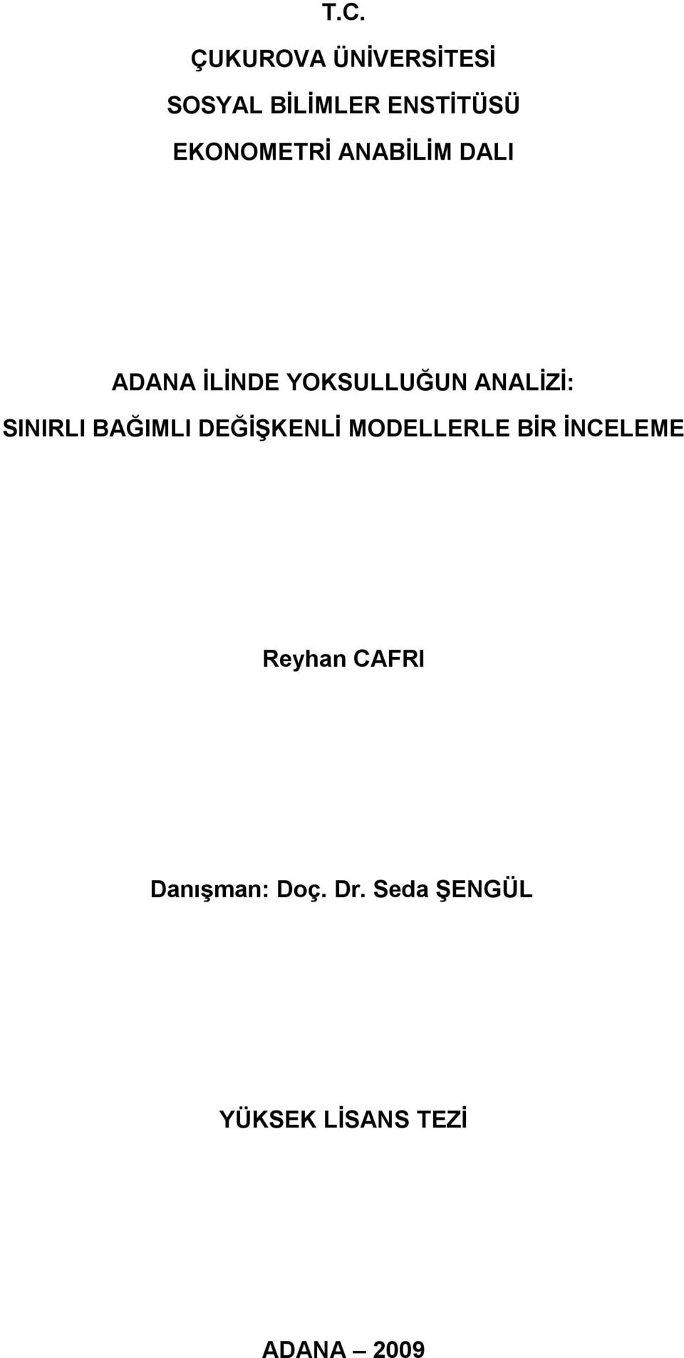 SINIRLI BAĞIMLI DEĞİŞKENLİ MODELLERLE BİR İNCELEME Reyhan