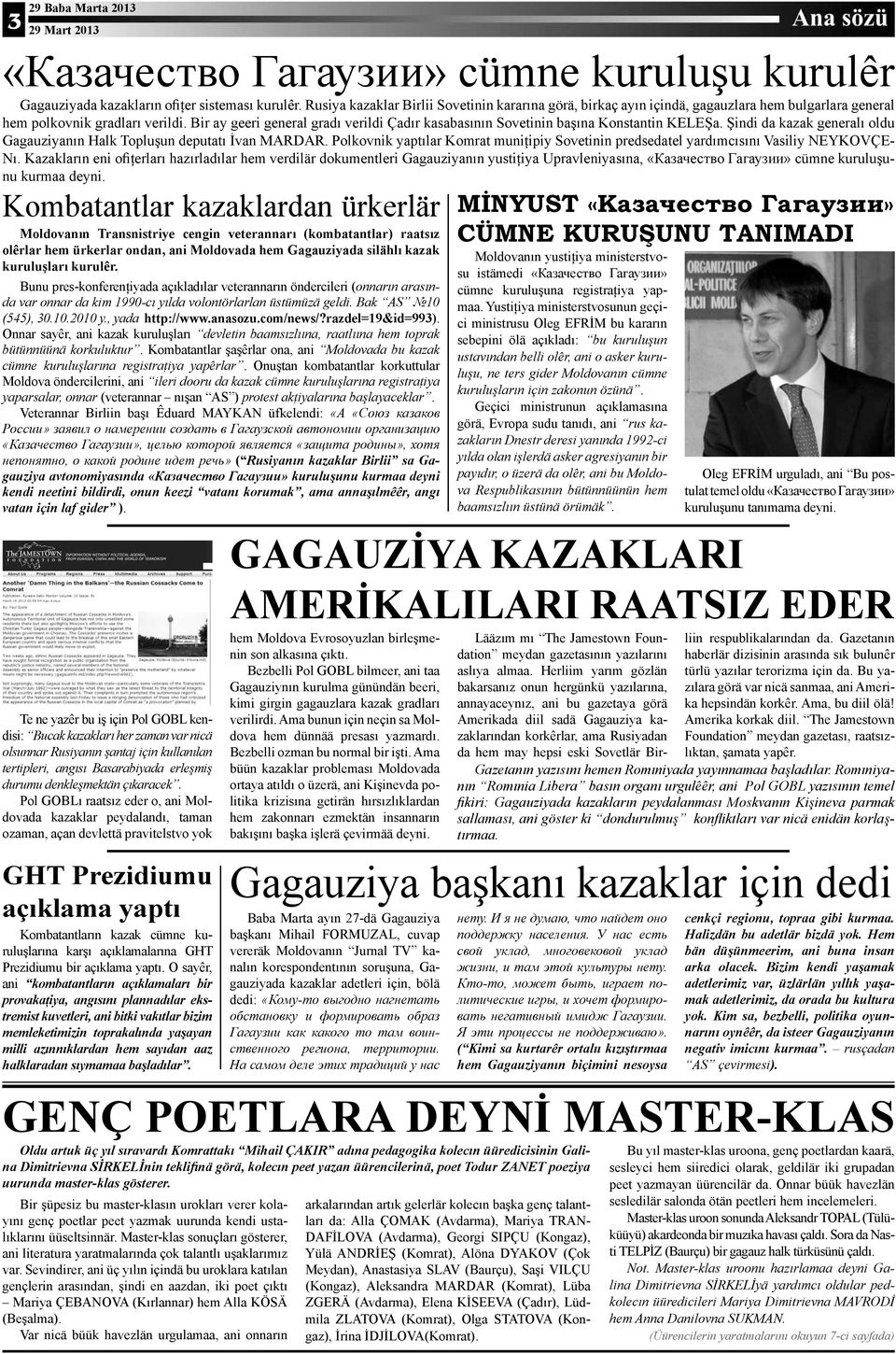 Bir ay geeri general gradı verildi Çadır kasabasının Sovetinin başına Konstantin KELEŞa. Şindi da kazak generalı oldu Gagauziyanın Halk Topluşun deputatı İvan MARDAR.