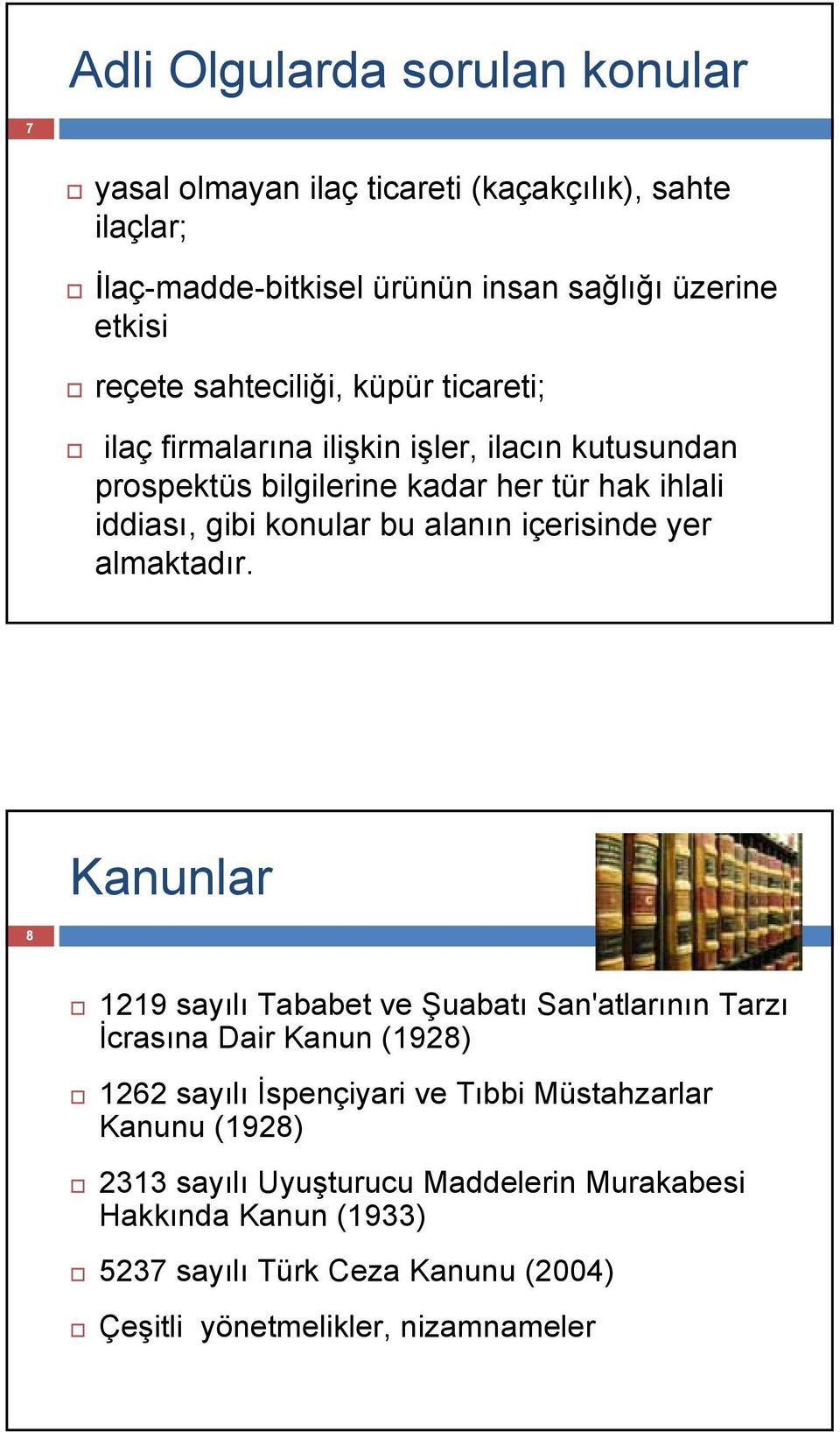 alanın içerisinde yer almaktadır.