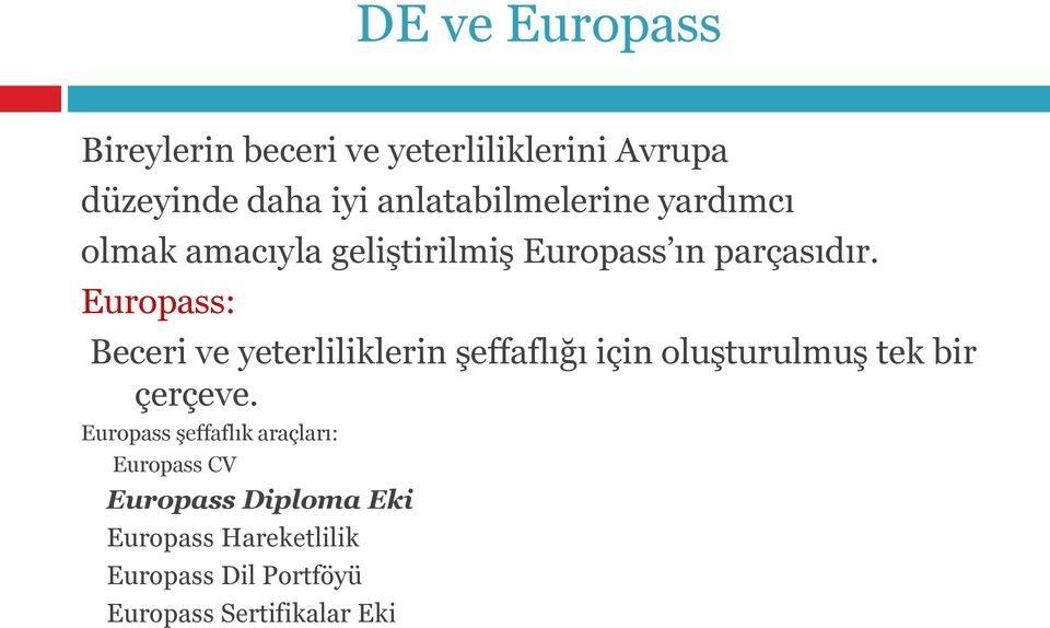 Europass: Beceri ve yeterliliklerin şeffaflığı için oluşturulmuş tek bir çerçeve.