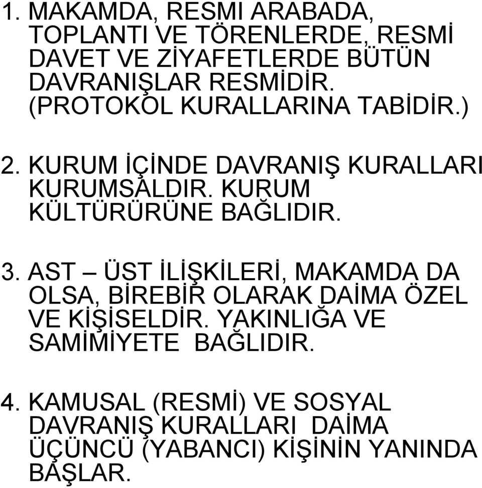 KURUM KÜLTÜRÜRÜNE BAĞLIDIR. 3.