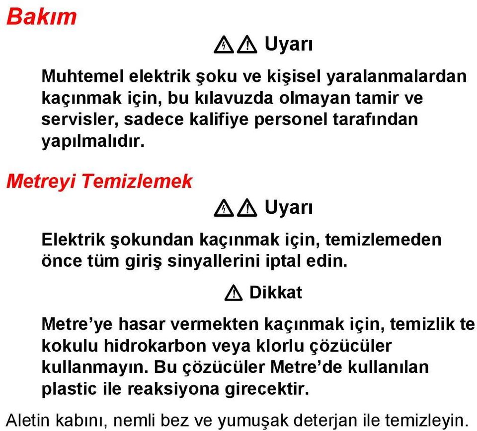 Metreyi Temizlemek XW Uyarı Elektrik şokundan kaçınmak için, temizlemeden önce tüm giriş sinyallerini iptal edin.