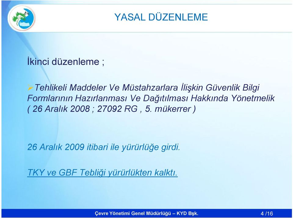 Yönetmelik ( 26 Aralık 2008 ; 27092 RG, 5.