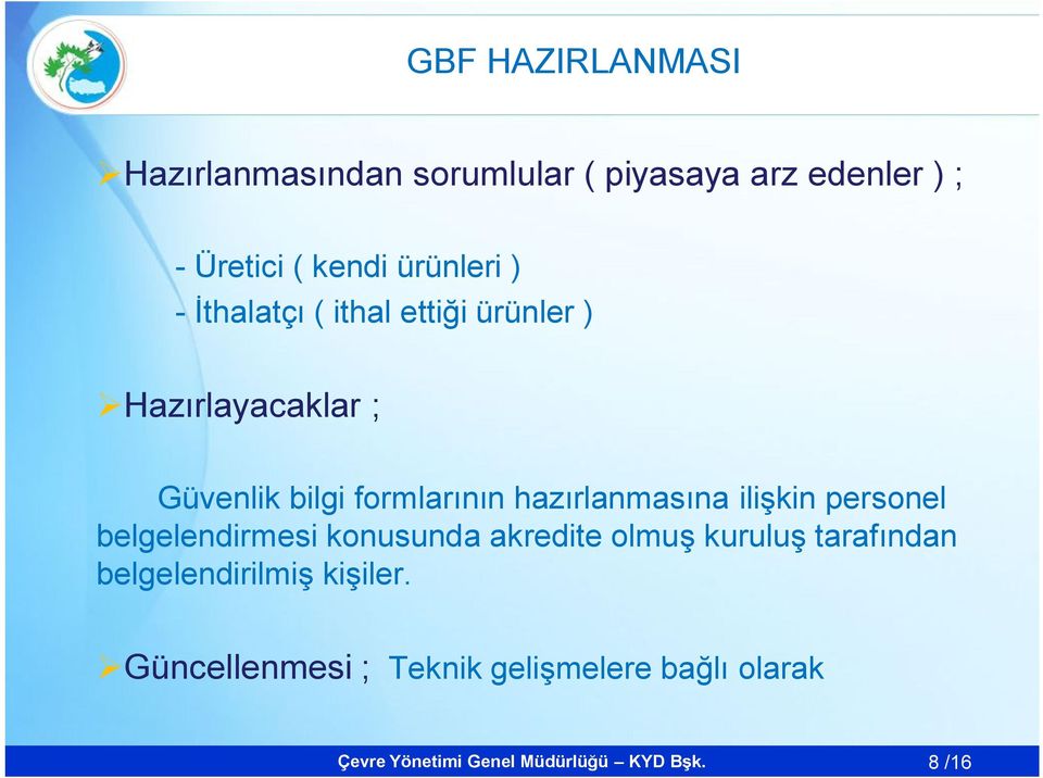 formlarının hazırlanmasına ilişkin personel belgelendirmesi konusunda akredite olmuş