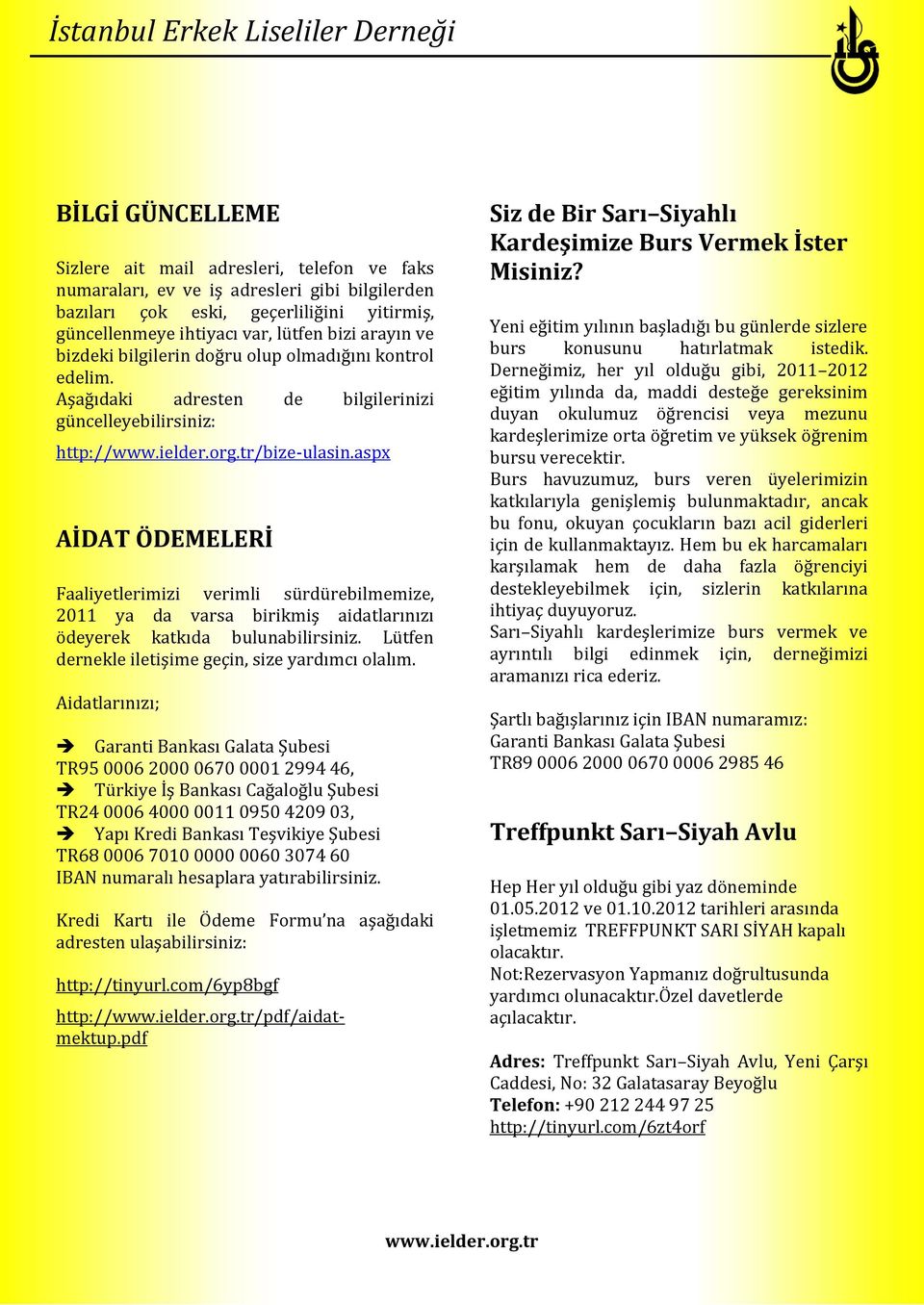 aspx AİDAT ÖDEMELERİ Faaliyetlerimizi verimli sürdürebilmemize, 2011 ya da varsa birikmiş aidatlarınızı ödeyerek katkıda bulunabilirsiniz. Lütfen dernekle iletişime geçin, size yardımcı olalım.