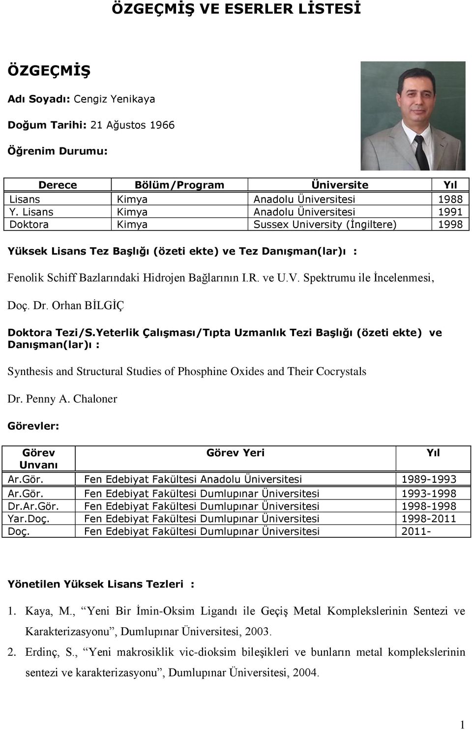 I.R. ve U.V. Spektrumu ile İncelenmesi, Doç. Dr. Orhan BİLGİÇ Doktora Tezi/S.