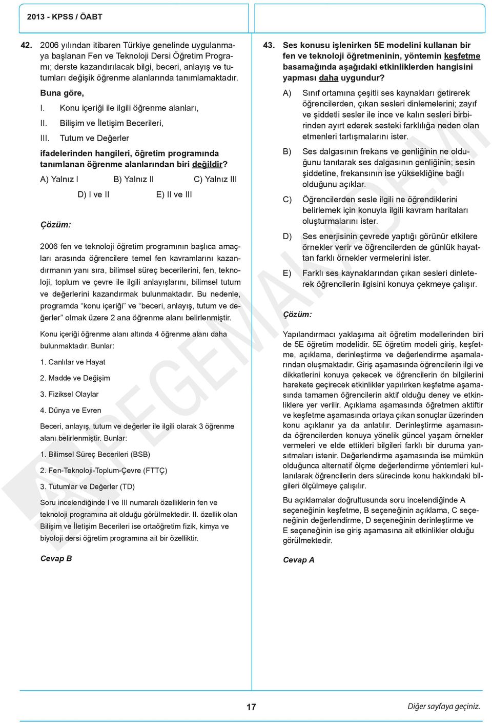 Buna göre, I. onu içeriği ile ilgili öğrenme alanları, I Bilişim ve İletişim Becerileri, Tutum ve Değerler ifaelerinen hangileri, öğretim programına tanımlanan öğrenme alanlarınan biri eğilir?