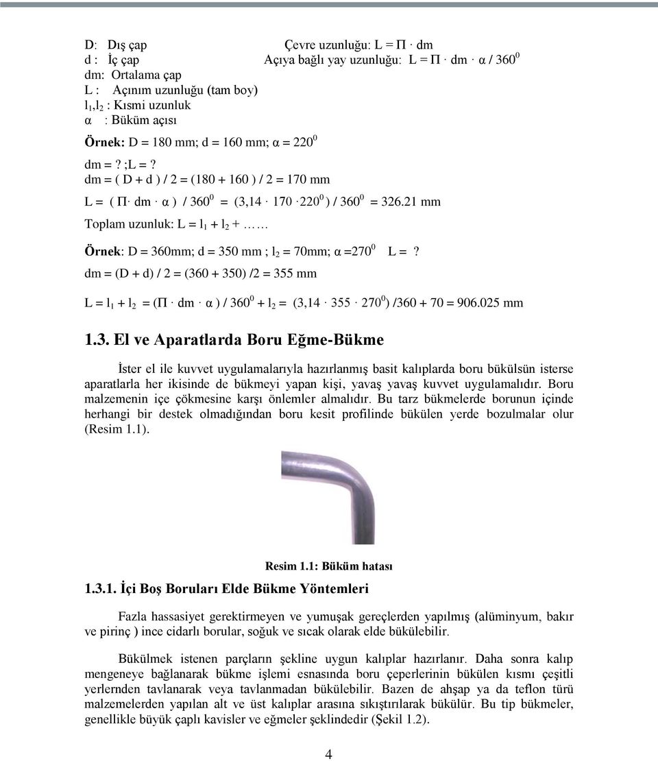 21 mm Toplam uzunluk: L = l 1 + l 2 + Örnek: D = 360mm; d = 350 mm ; l 2 = 70mm; α =270 0 L =?