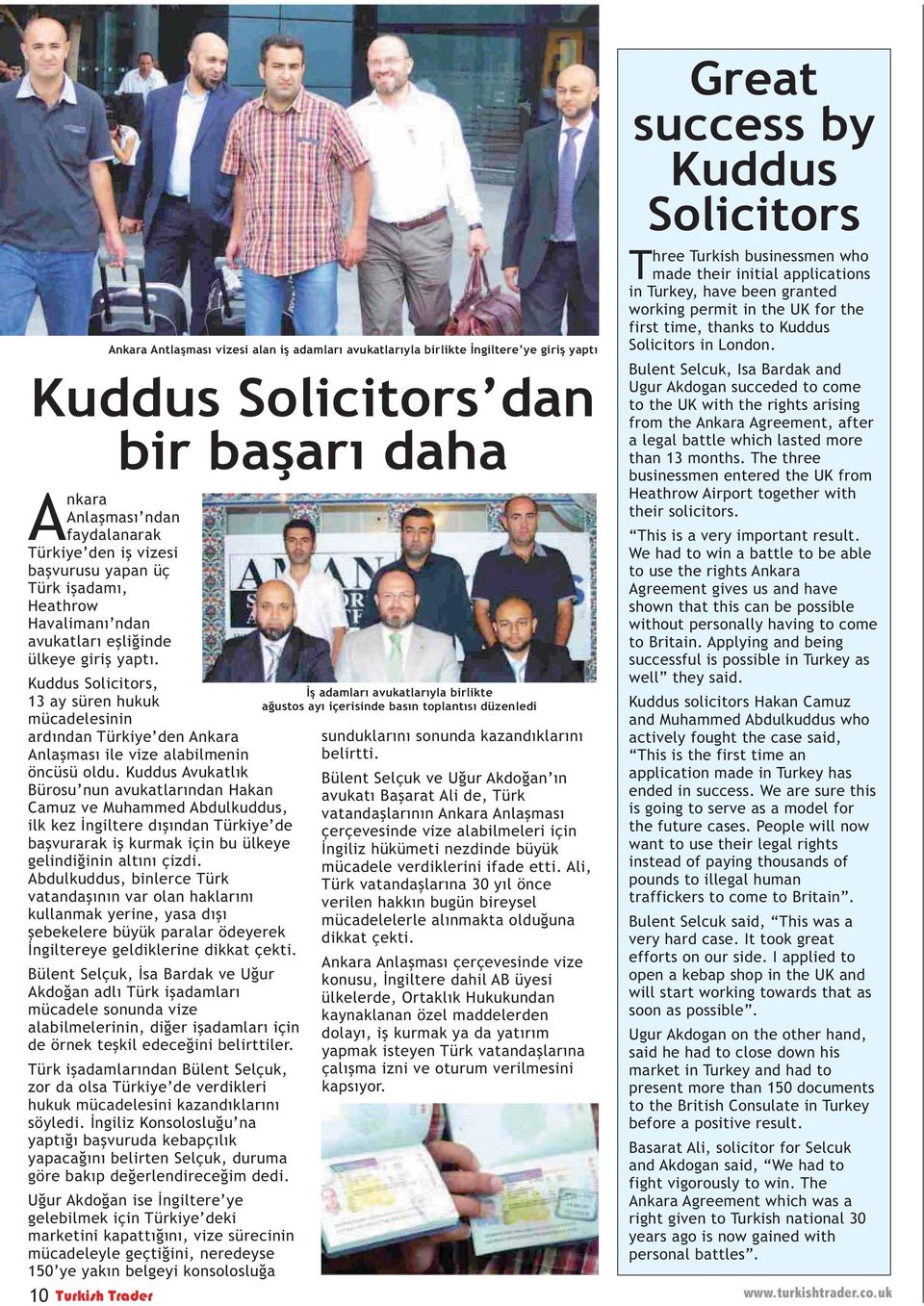 Kuddus Solicitors, 13 ay süren hukuk mücadelesinin ardından Türkiye den Ankara Anlaşması ile vize alabilmenin öncüsü oldu.