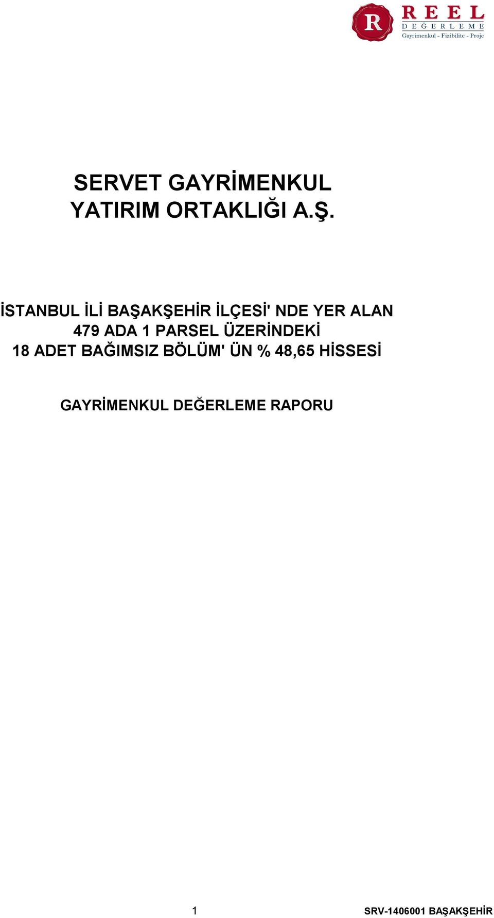 1 PARSEL ÜZERİNDEKİ 18 ADET BAĞIMSIZ BÖLÜM' ÜN %