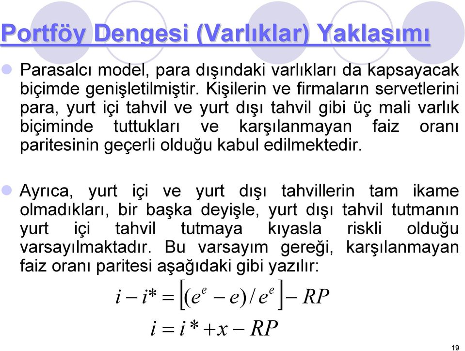 paritesinin geçerli olduğu kabul edilmektedir.