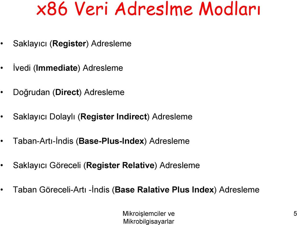 Adresleme Taban-Artı-İndis (Base-Plus-Index) Adresleme Saklayıcı Göreceli