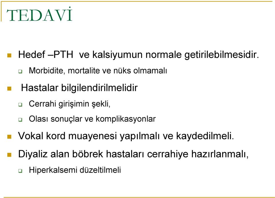 girişimin şekli, Olası sonuçlar ve komplikasyonlar Vokal kord muayenesi