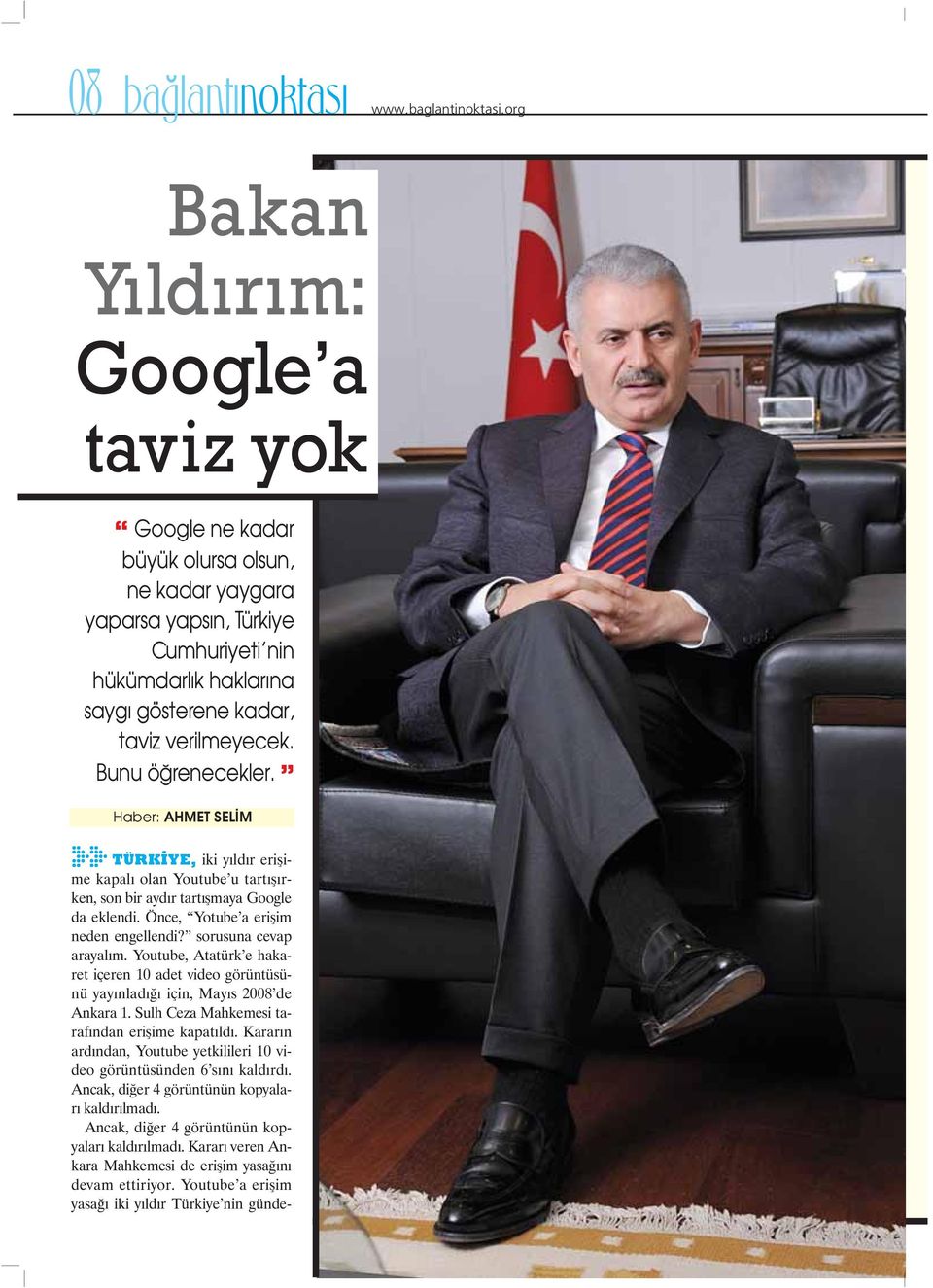 Bunu ö renecekler. Haber: AHMET SEL M» TÜRK YE, iki y ld r eriflime kapal olan Youtube u tart fl rken, son bir ayd r tart flmaya Google da eklendi. Önce, Yotube a eriflim neden engellendi?