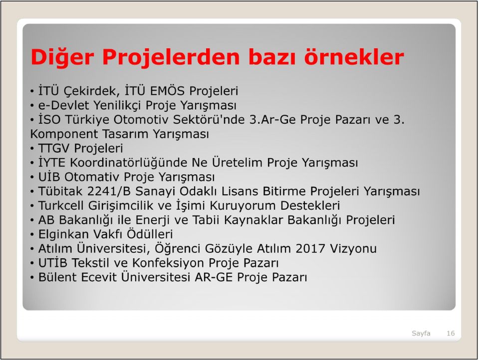 Lisans Bitirme Projeleri Yarışması Turkcell Girişimcilik ve İşimi Kuruyorum Destekleri AB Bakanlığı ile Enerji ve Tabii Kaynaklar Bakanlığı Projeleri Elginkan