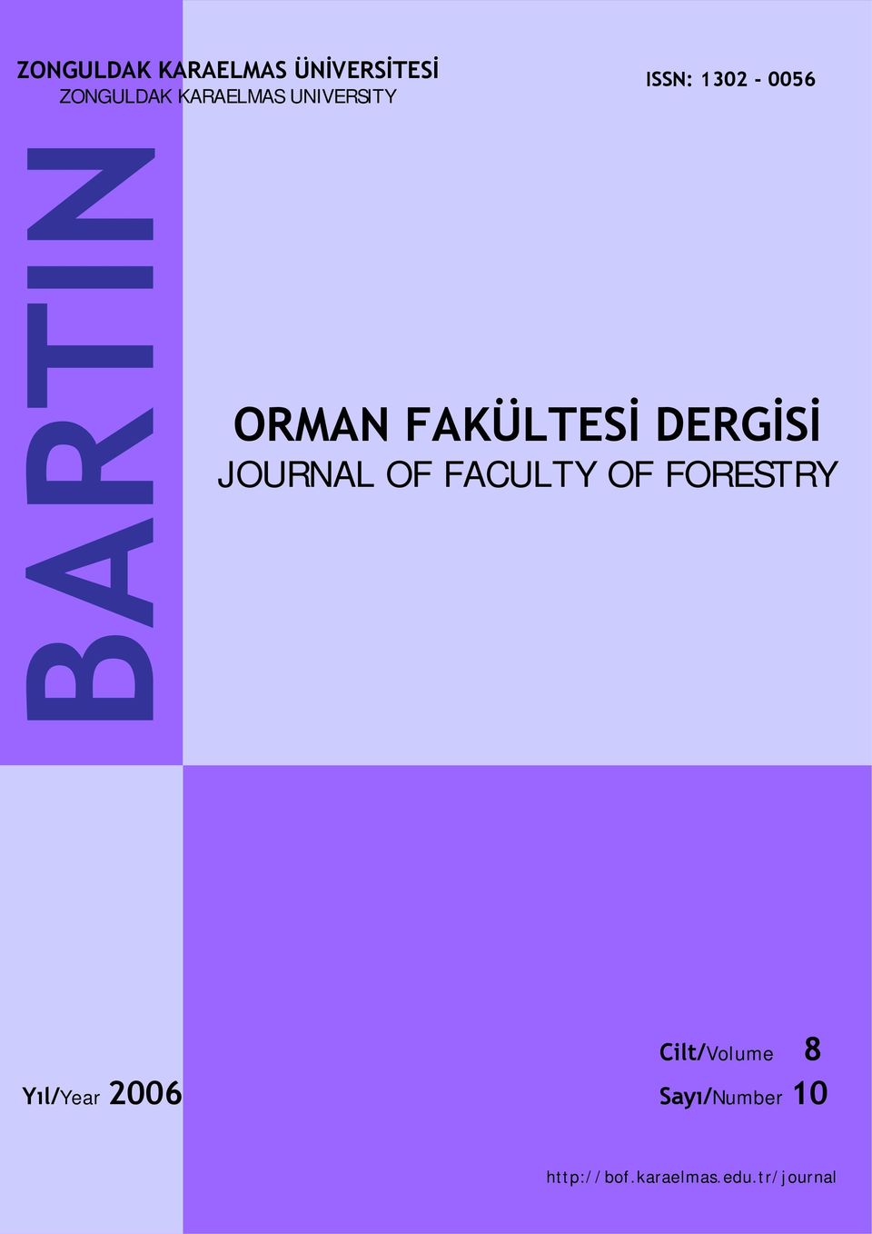 JOURNAL OF FACULTY OF FORESTRY Cilt/Volume 8 Yıl/Year